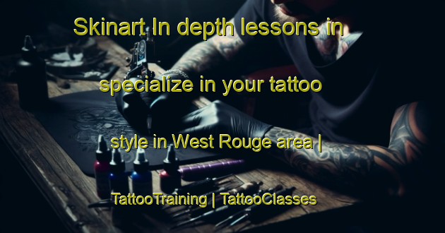 Skinart In-depth lessons in specialize in your tattoo style in West Rouge area | TattooTraining | TattooClasses | SkinartTraining-Canada